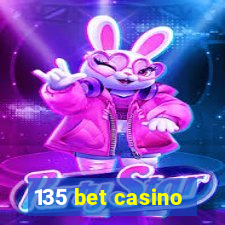 135 bet casino